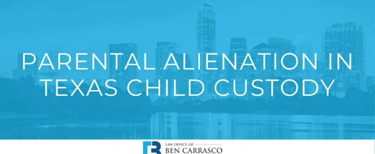 Parental Alienation in Texas Child Custody Cases